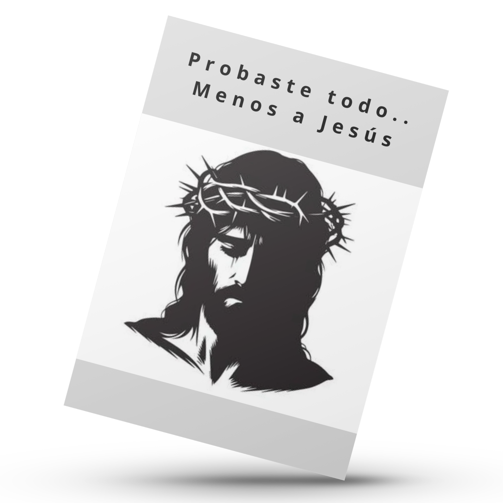 Probaste todo.. Menos a Jesús